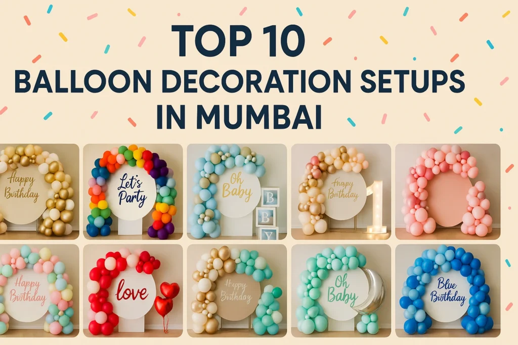 TOP 10 BALLOON DECORATION SETUP IN MUMBAI