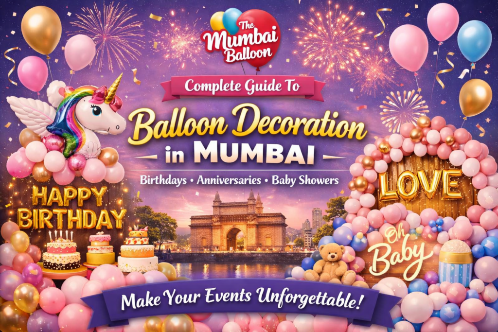 Balloon decoration in Mumbai for birthdays, anniversaries, and baby showers with colorful balloon arches, LED balloons, and festive setups