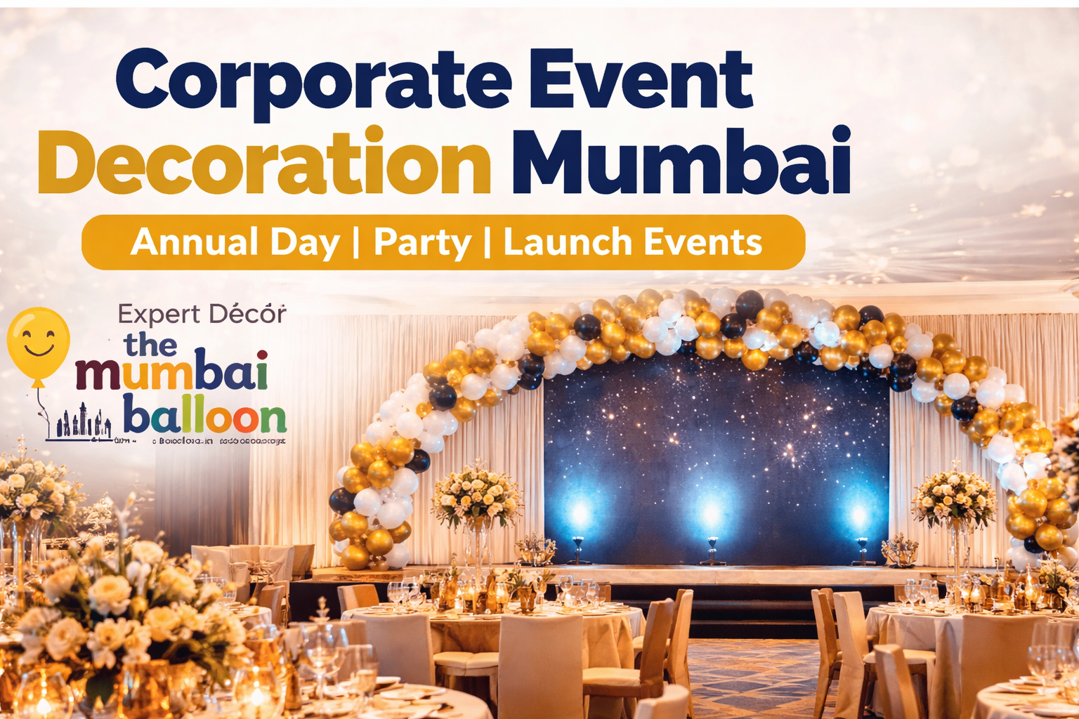 Corporate Event Decoration Mumbai with elegant balloon decor for annual day, party and launch events by The Mumbai Balloon
