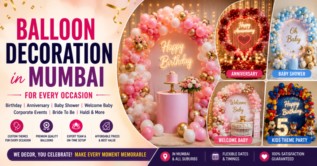 Balloon Decoration in Mumbai for birthday, anniversary, baby shower and welcome baby celebrations